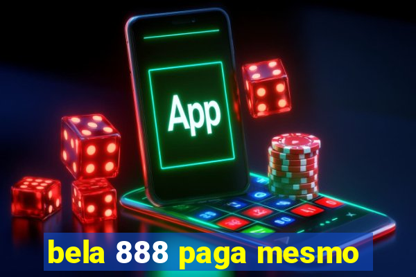 bela 888 paga mesmo